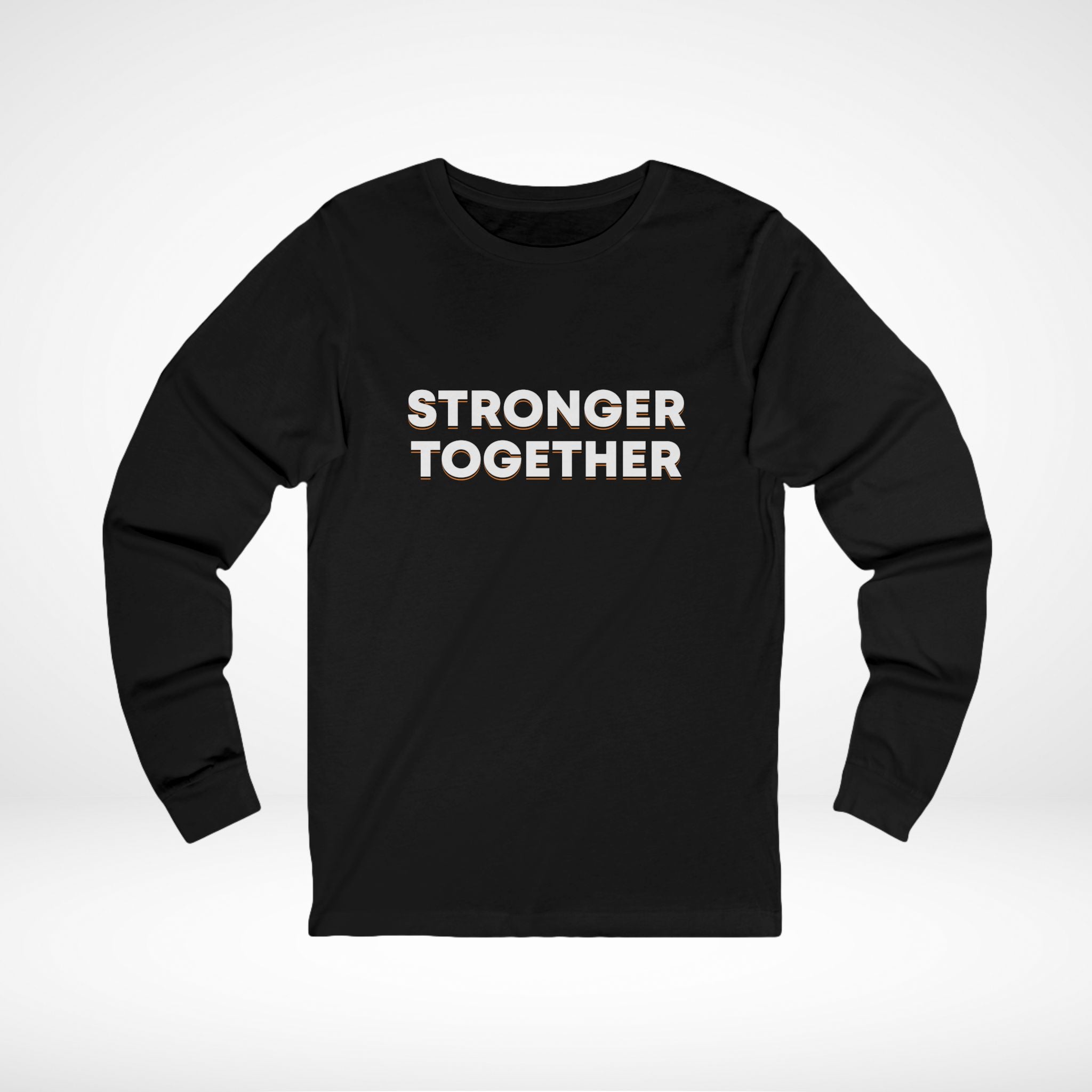 Stronger Together Long Sleeve T-Shirt